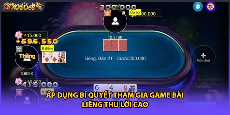 Áp dụng bí quyết tham gia game bài Liêng thu lời cao