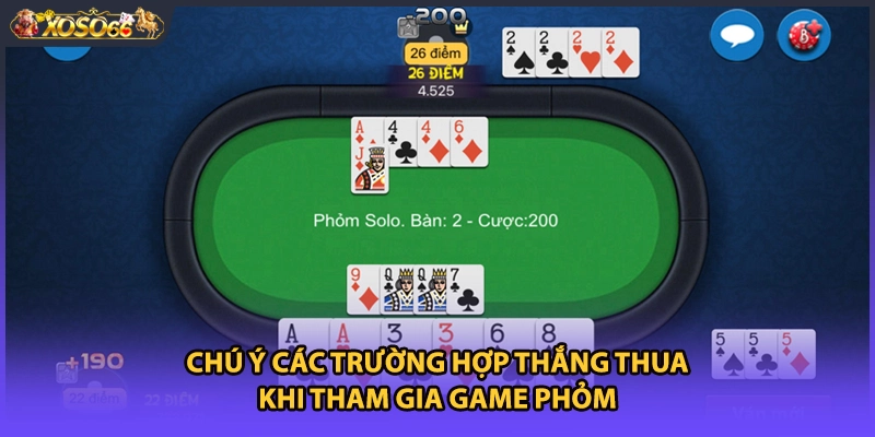 Chú ý các trường hợp thắng thua khi tham gia game Phỏm