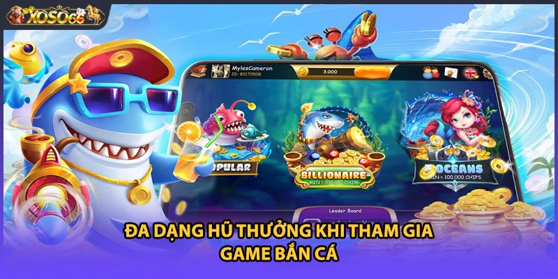 Đa dạng hũ thưởng khi tham gia game bắn cá