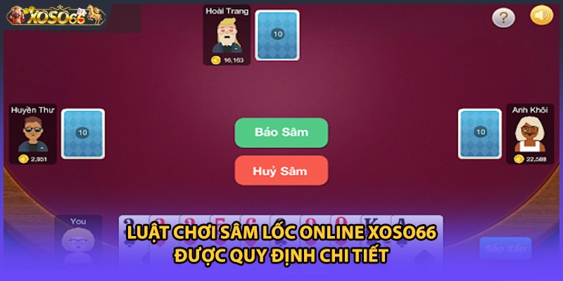 Luật chơi Sâm Lốc online Xoso66 được quy định chi tiết