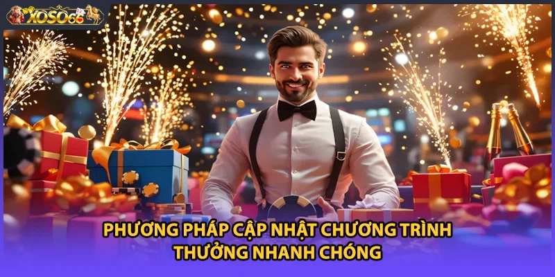 Phương pháp cập nhật chương trình thưởng nhanh chóng