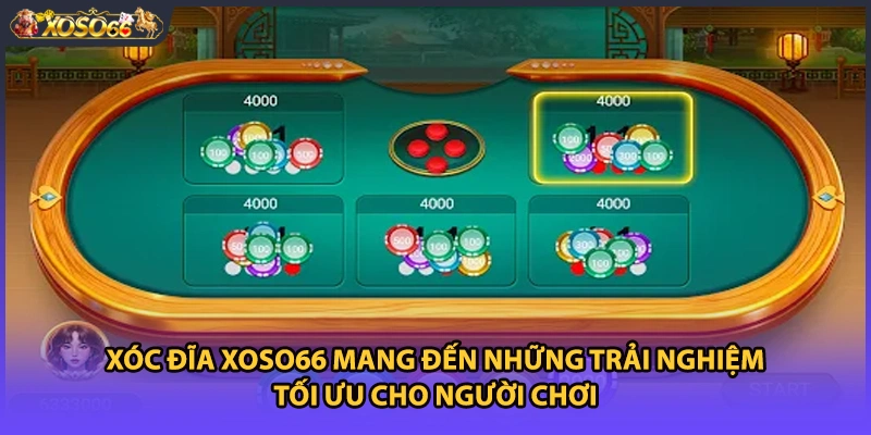 Xóc Đĩa Xoso66 mang đến những trải nghiệm tối ưu cho người chơi